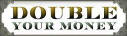 Double Your Money